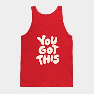 You Got This Tank Top